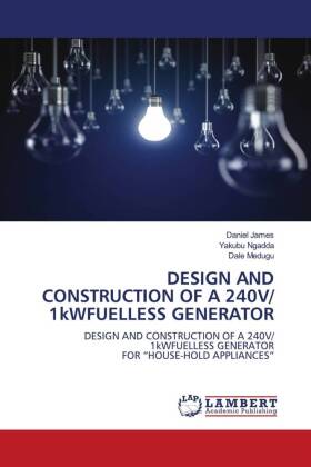 DESIGN AND CONSTRUCTION OF A 240V/ 1kWFUELLESS GENERATOR