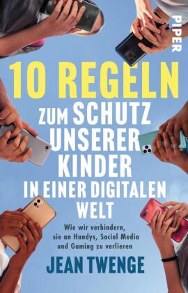 10 Regeln zum Schutz unserer Kinder in einer digitalen Welt