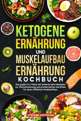 Ketogene Ernährung und Muskelaufbau Ernährung Kochbuch