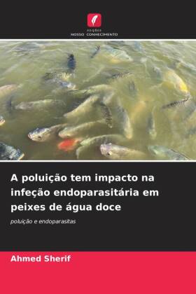 A poluição tem impacto na infeção endoparasitária em peix...