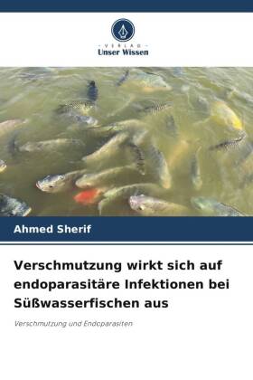 Verschmutzung wirkt sich auf endoparasitäre Infektionen bei S...