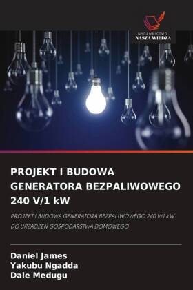 PROJEKT I BUDOWA GENERATORA BEZPALIWOWEGO 240 V/1 kW