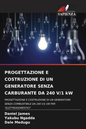 PROGETTAZIONE E COSTRUZIONE DI UN GENERATORE SENZA CARBURANTE ...
