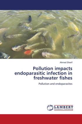 Pollution impacts endoparasitic infection in freshwater fishes