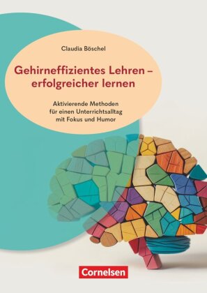 Gehirneffizientes Lehren - erfolgreicher lernen - Aktivierende...