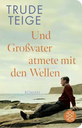 Und Großvater atmete mit den Wellen