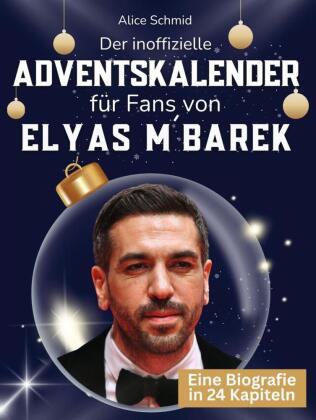 Der inoffizielle Adventskalender für Fans von Elyas M´Barek