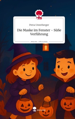 Die Maske im Fenster - Süße Verführung. Life is a Story - s...