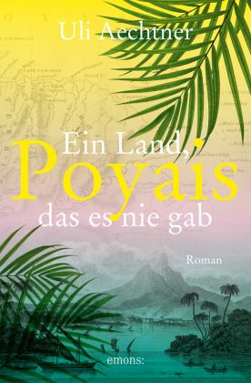 Poyais. Ein Land, das es nie gab