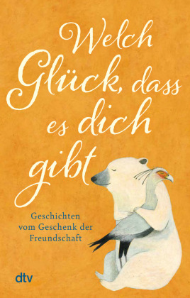 Welch Glück, dass es dich gibt