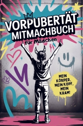 Vorpubertät Mitmachbuch für Mädchen - Mein Körper, mein Ko...