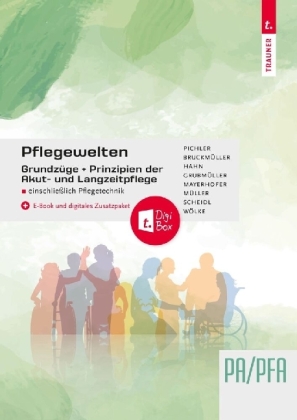 Pflegewelten - Grundzüge und Prinzipien der Akut- und Langzei...