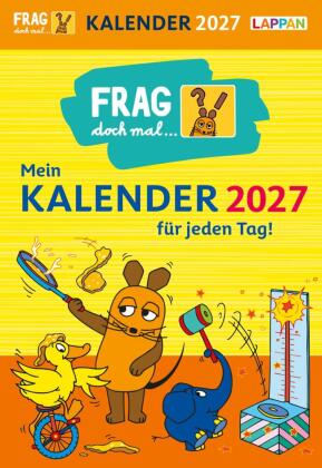 Frag doch mal ... die Maus: Tageskalender 2027 - Mein Kalender...