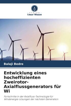 Entwicklung eines hocheffizienten Zweirotor-Axialflussgenerato...