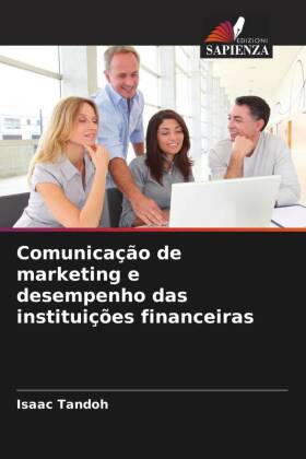 Comunicação de marketing e desempenho das instituições fin...