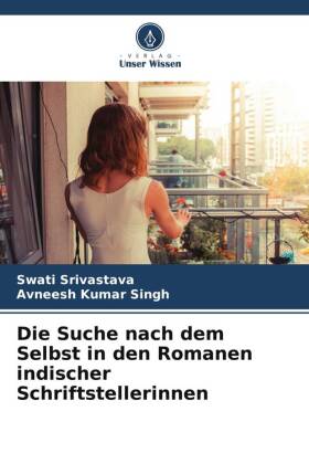 Die Suche nach dem Selbst in den Romanen indischer Schriftstel...
