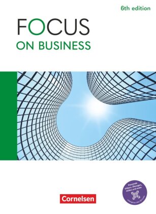 Focus on Business - Englisch für berufliche Schulen - 6th edi...