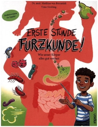 Erste Stunde Furzkunde! Wie unser Körper alles gut verdaut