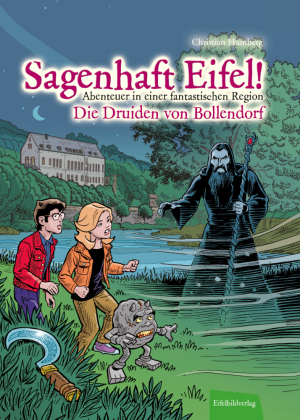 Sagenhaft Eifel! - Abenteuer in einer fantastischen Region