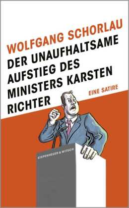 Der unaufhaltsame Aufstieg des Ministers Karsten Richter