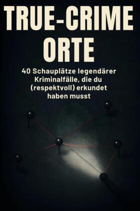 True-Crime-Orte