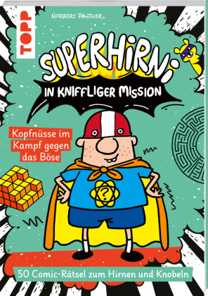 SuperHirni in kniffliger Mission. Kopfnüsse im Kampf gegen da...