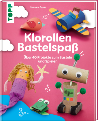 Klorollen Bastelspaß