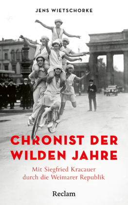Chronist der wilden Jahre. Mit Siegfried Kracauer durch die Weimarer Republik