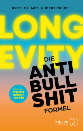 Longevity - Die Anti-Bullshit-Formel