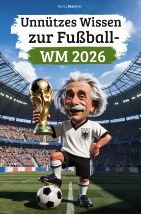 Unnützes Wissen zur Fußball-WM 2026