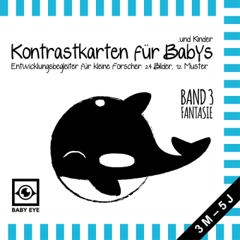 BABY EYE Kontrastkarten für Babys und Kinder: Band 3 - Fantas...