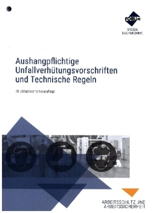 Aushangpflichtige Unfallverhütungsvorschriften und Technische...