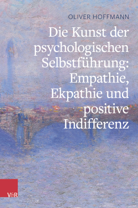 Die Kunst der psychologischen Selbstführung: Empathie, Ekpath...