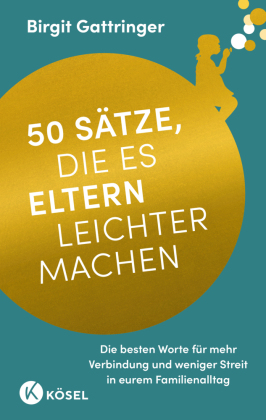 50 Sätze, die es Eltern leichter machen