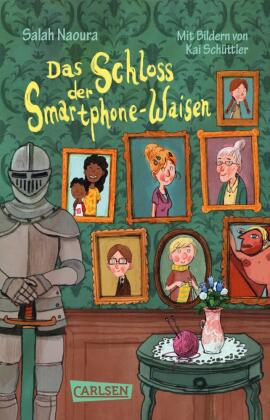Die Smartphone-Waisen 1: Das Schloss der Smartphone-Waisen