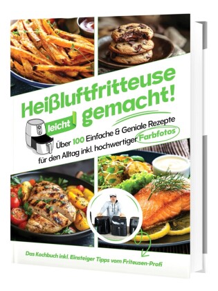 Heißluftfritteuse leicht gemacht! Über 100 Einfache & Ge...
