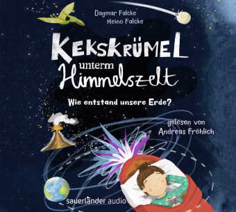 Kekskrümel unterm Himmelszelt. Wie entstand unsere Erde?,2 Au...