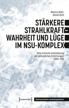 Stärkere Strahlkraft - Wahrheit und Lüge im NSU-Komplex