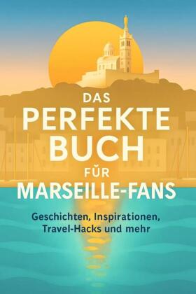 Das perfekte Buch für Marseille-Fans