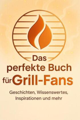 Das perfekte Buch für Grill-Fans