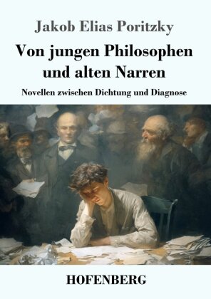 Von jungen Philosophen und alten Narren
