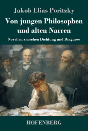 Von jungen Philosophen und alten Narren
