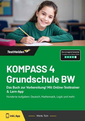 KOMPASS 4 Grundschule BW: Das Buch zur Vorbereitung! Mit Online-Testtrainer & Lern-App - Hunderte Aufgaben: Deutsch, Mathematik, Logik und mehr