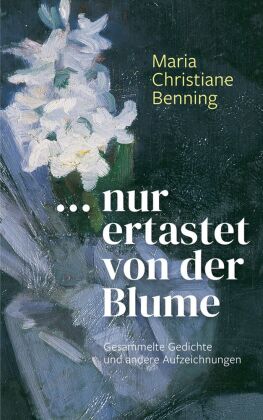 ... nur ertastet von der Blume