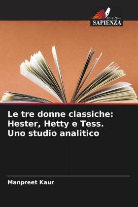 Le tre donne classiche: Hester, Hetty e Tess. Uno studio analitico 