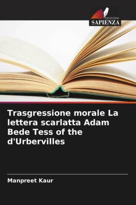 Trasgressione morale La lettera scarlatta Adam Bede Tess of th...