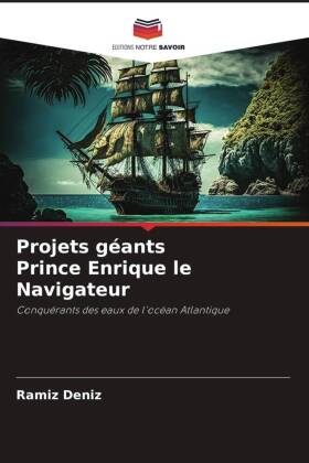 Projets géants Prince Enrique le Navigateur