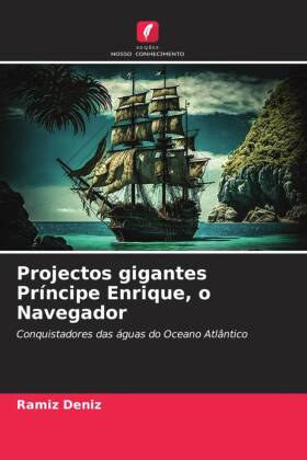 Projectos gigantes Príncipe Enrique, o Navegador