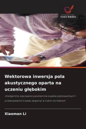 Wektorowa inwersja pola akustycznego oparta na uczeniu glebokim
