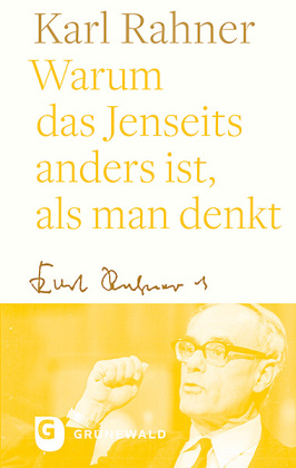 Warum das Jenseits anders ist, als man denkt